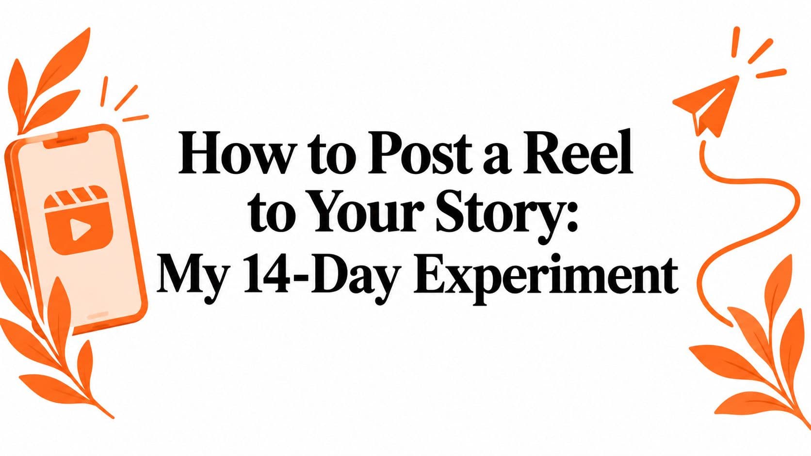 How to Post a Reel to Your Story: My 14-Day Experiment