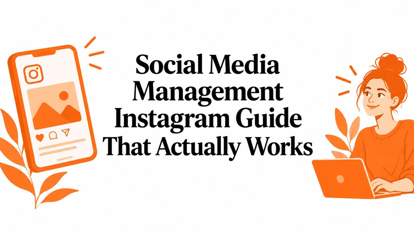 Social Media Management Instagram Guide That Actually Works