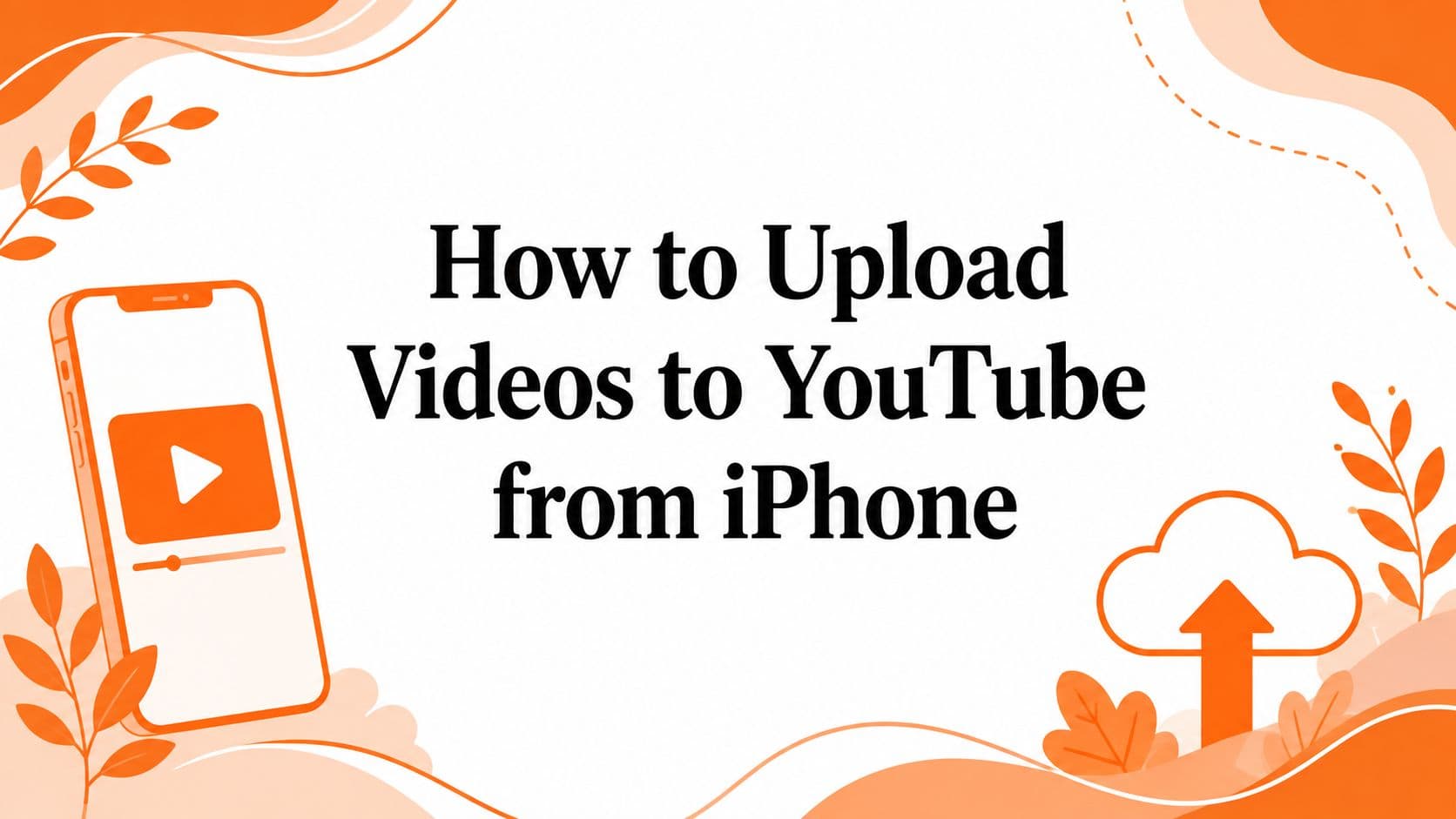 How to Upload Videos to YouTube from iPhone
