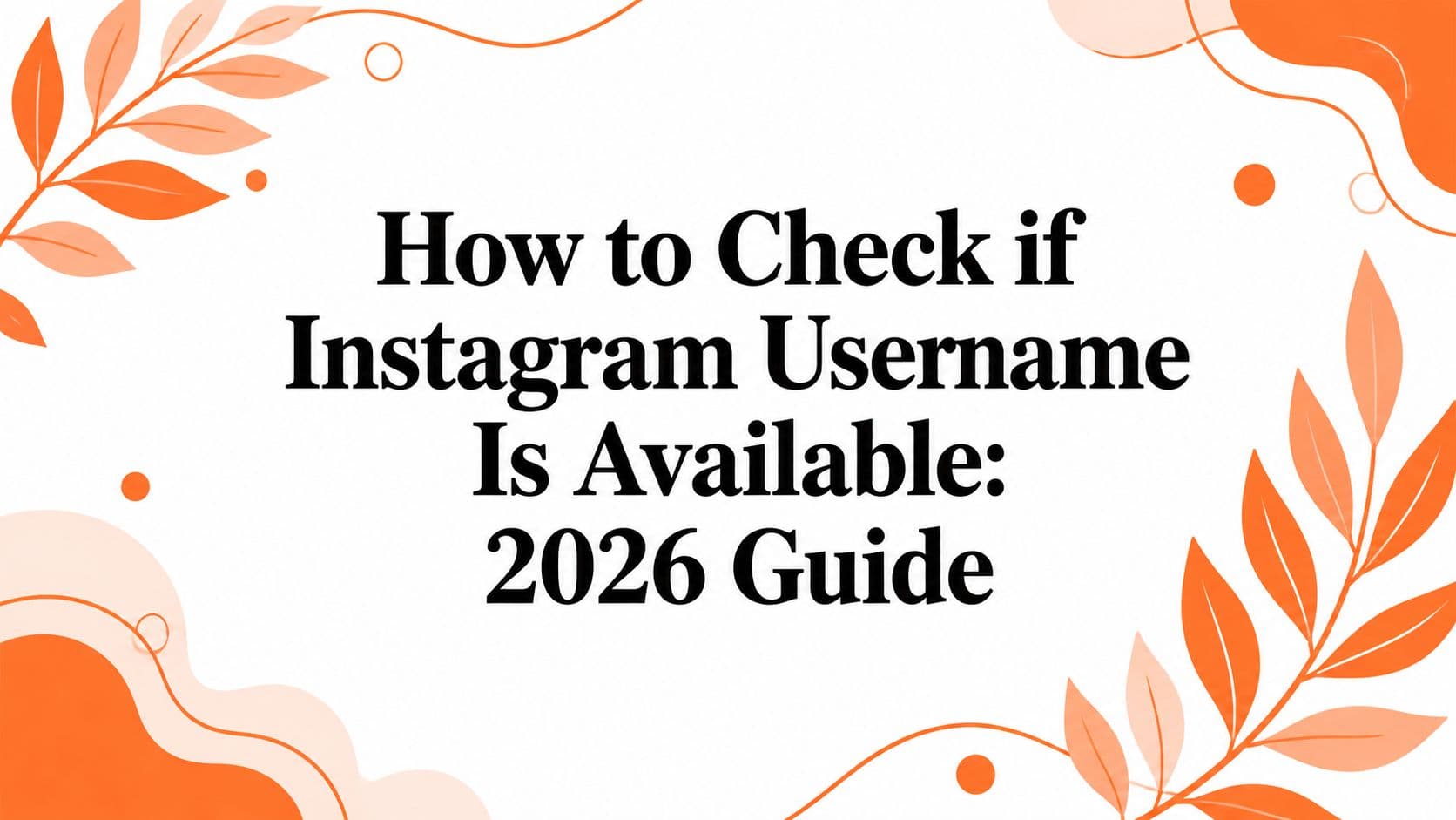 How to Check if Instagram Username Is Available: 2026 Guide